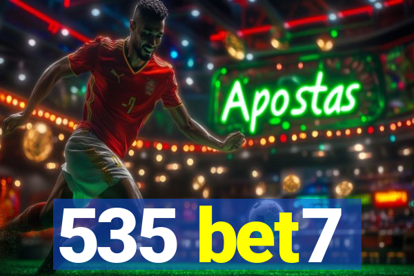 535 bet7