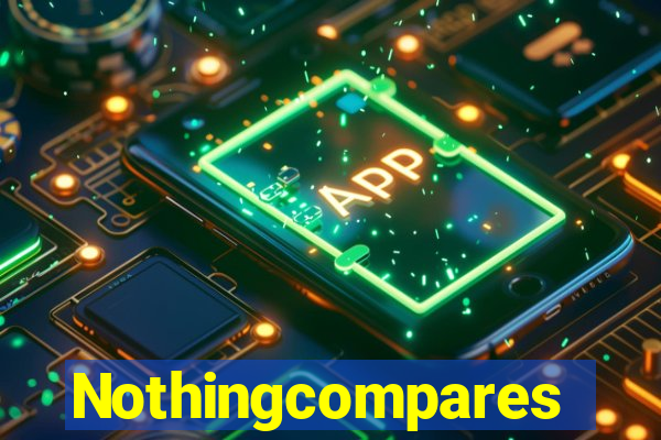 Nothingcompares
