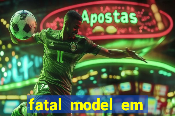 fatal model em paulo afonso