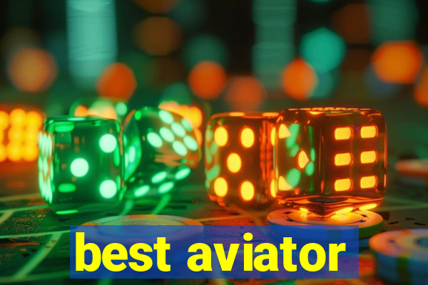 best aviator