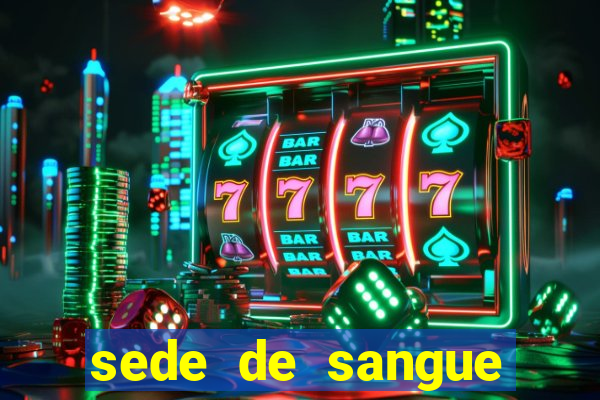 sede de sangue (2009 assistir online)