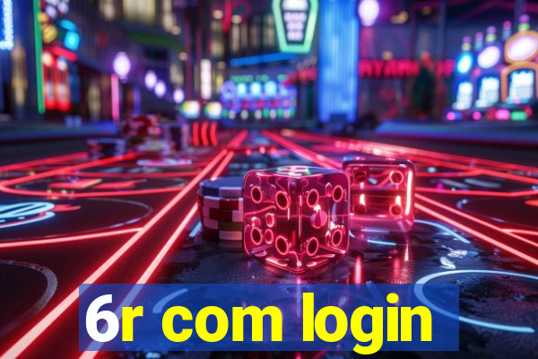 6r com login