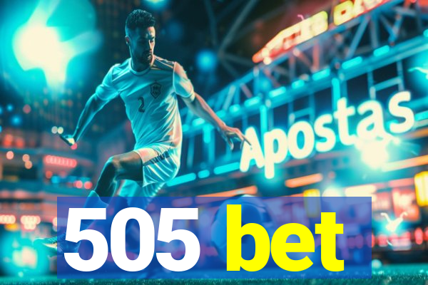 505 bet