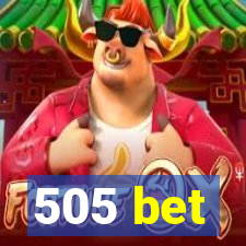 505 bet