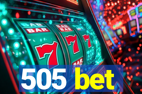 505 bet