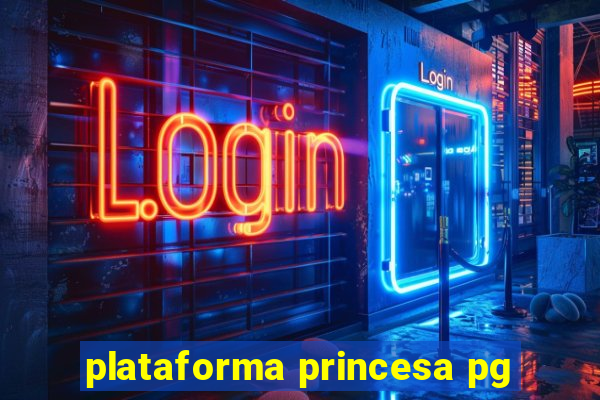 plataforma princesa pg