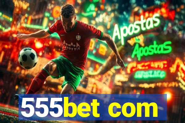 555bet com
