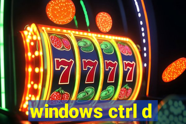 windows ctrl d