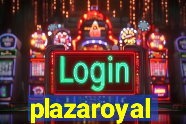 plazaroyal