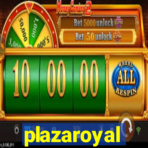 plazaroyal