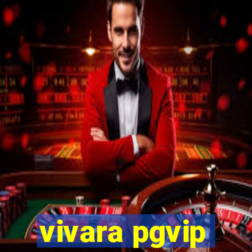 vivara pgvip