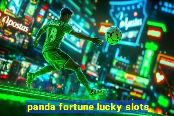 panda fortune lucky slots