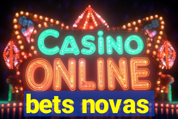 bets novas