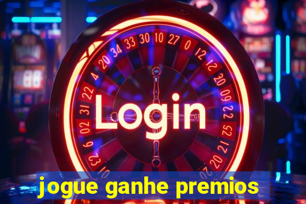 jogue ganhe premios