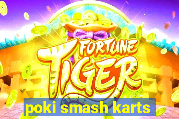 poki smash karts