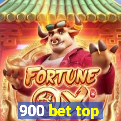 900 bet top