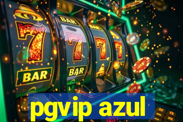 pgvip azul
