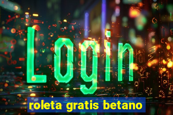 roleta gratis betano