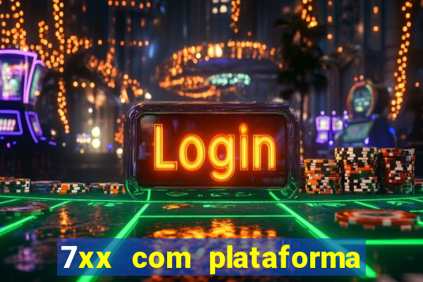 7xx com plataforma de jogos