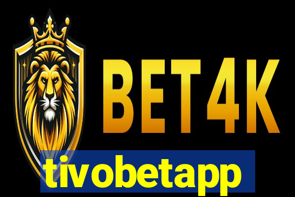 tivobetapp