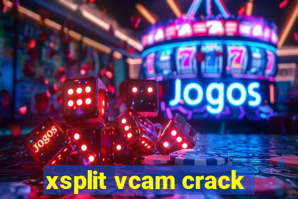 xsplit vcam crack