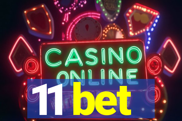 11 bet