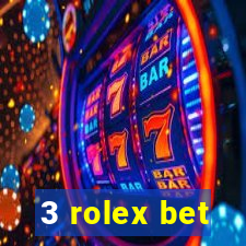 3 rolex bet