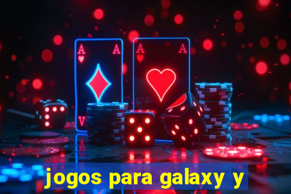 jogos para galaxy y