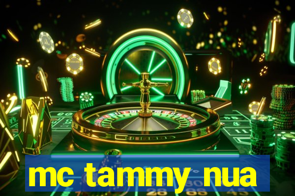 mc tammy nua
