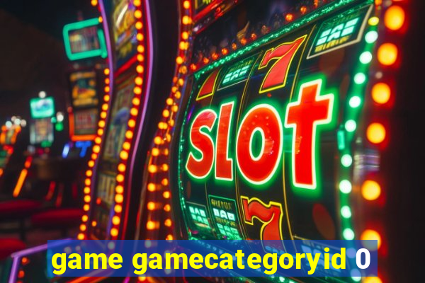 game gamecategoryid 0