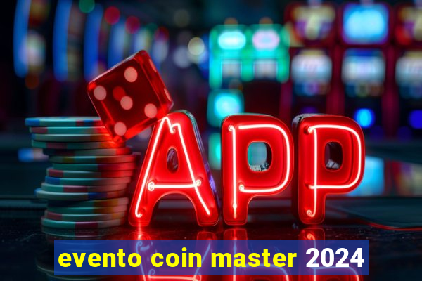 evento coin master 2024