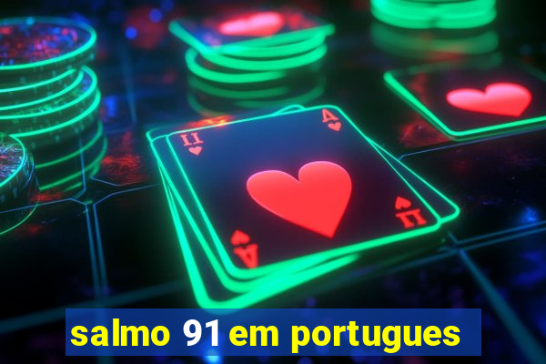 salmo 91 em portugues