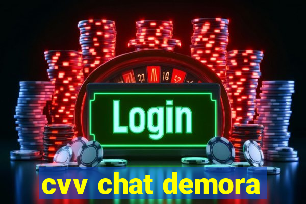 cvv chat demora