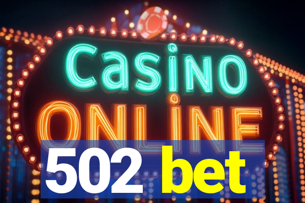 502 bet