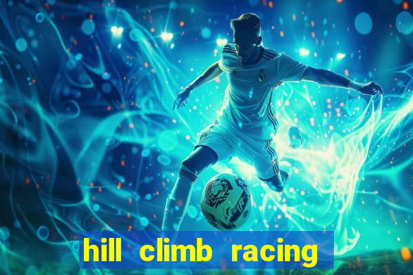 hill climb racing dinheiro infinito 2