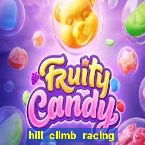 hill climb racing dinheiro infinito 2