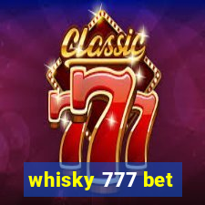 whisky 777 bet