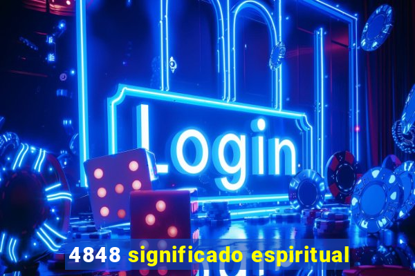 4848 significado espiritual