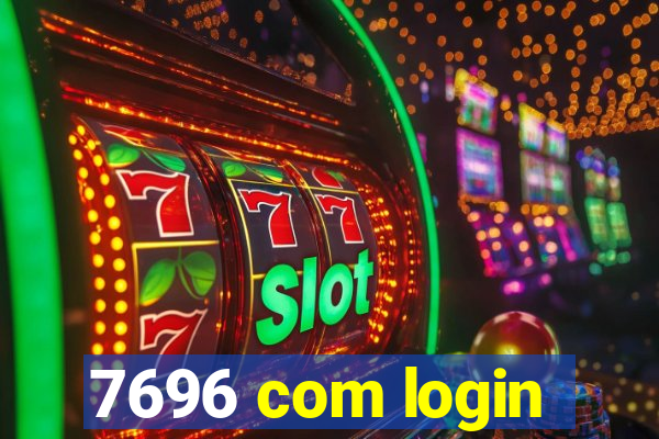 7696 com login