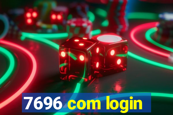 7696 com login