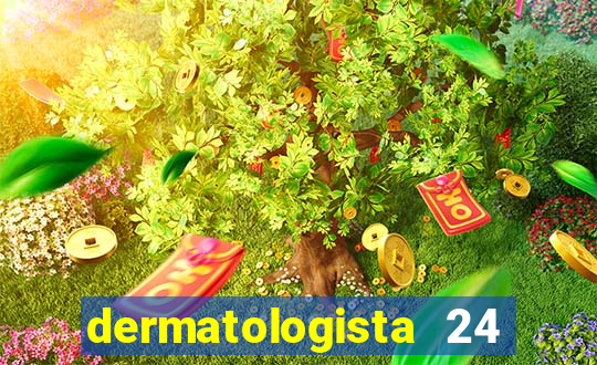 dermatologista 24 horas sp