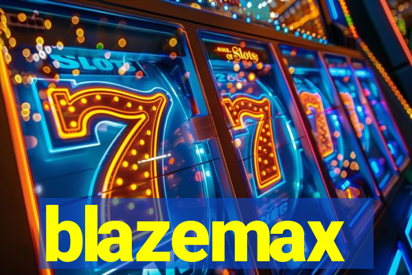 blazemax