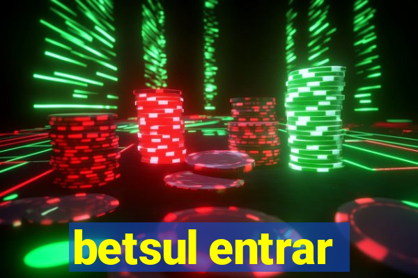 betsul entrar