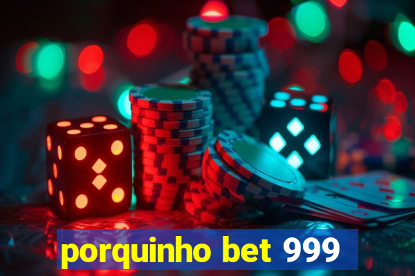 porquinho bet 999