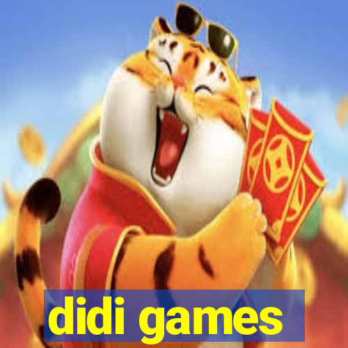 didi games
