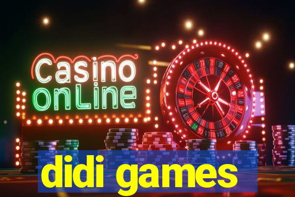 didi games