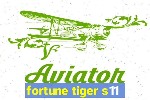 fortune tiger s11