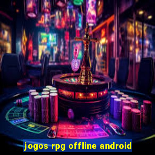 jogos rpg offline android
