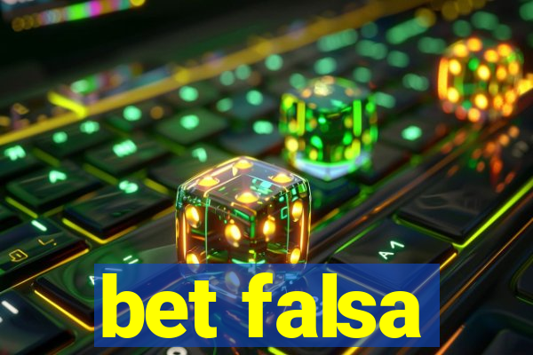 bet falsa