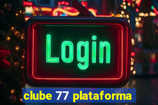 clube 77 plataforma